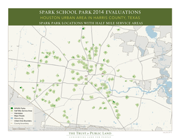 Spark School Park 2014 Evaluations HOUSTON URBAN AREA in HARRIS COUNTY, TEXAS Spark Park Locations with Half Mile Service Areas