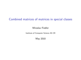 Combined Matrices of Matrices in Special Classes