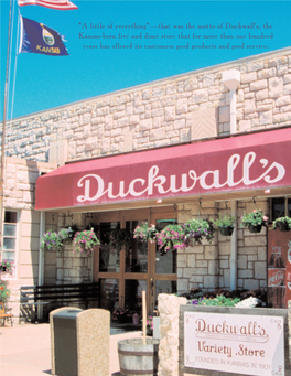 That Was the Motto of Duckwall's, the Kansas-Born Five and Dime Store That for More Than One Hundred Years Has Offered Its Customers Good Products and Good Service