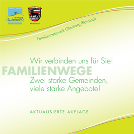 FAMILIENWEGE Zwei Starke Gemeinden, Viele Starke Angebote!