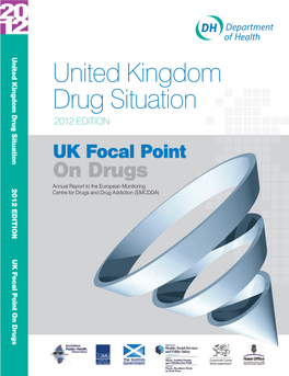 UK Focal Point on Drugs Annual Report to the European Monitoring Centre for Drugs and Drug Addiction (EMCDDA)