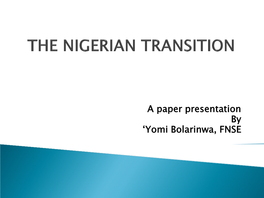 A Paper Presentation by 'Yomi Bolarinwa, FNSE