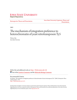 The Mechanism of Integration Preference to Heterochromatin of Yeast Retrotransposon Ty5 Weiwu Xie Iowa State University