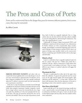 The Pros and Cons of Ports Ports Can Be Controversial Due to the Danger They Pose for Immune Deficient Patients, but in Some Cases, They May Be Warranted