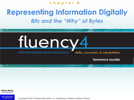 Representing Information Digitally Bits and the “Why” of Bytes