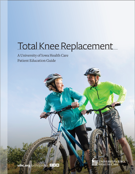 Total Knee Replacement a University of Iowa Health Care Patient Education Guide