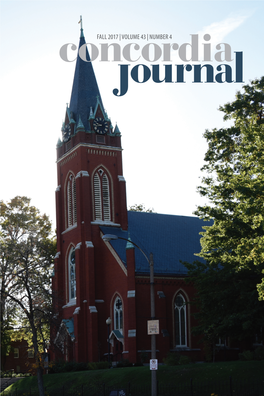 Concordia Journal FALL 2017 VOLUME 43 | NUMBER 4 Concordia Seminary Concordia Seminary801 Place MO 63105 St