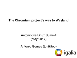 The Chromium Project's Way to Wayland Automotive Linux Summit