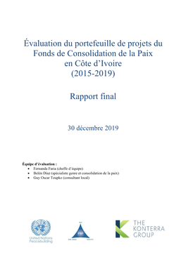 Évaluation Du Portefeuille De Projets Du Fonds De Consolidation De La Paix En Côte D'ivoire (2015-2019) Rapport Final