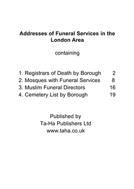 Addresses of Funeral Services in the London Area Containing 1. Registrars of Death by Borough 2 2. Mosques with Funeral Serv