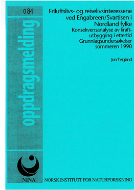 Og Reiselivsinteressene Ved Engabreen/Svartisen I Nordland Mke Konsekvensanalyse Av Kraft- Utbygging I Ettertid Grunnlagsundersøkelser Sommeren 1990