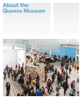 About the Queens Museum the Queens Museum Is a Public Museum Situated Within the Second Largest About the Public Park in New York City