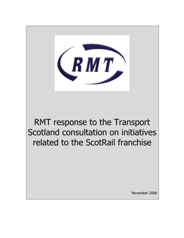 RMT Response to the Transport Scotland Consultation on Initiatives Related to the Scotrail Franchise