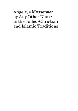 Angels, a Messenger by Any Other Name in the Judeo-Christian and Islamic Traditions