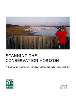 SCANNING the CONSERVATION HORIZON a Guide to Climate Change Vulnerability Assessment