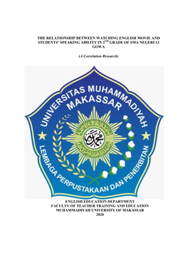 THE RELATIONSHIP BETWEEN WATCHING ENGLISH MOVIE and STUDENTS' SPEAKING ABILITY in 2ND GRADE of SMA NEGERI 13 GOWA (A Correlati