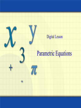 Parametric Equations the Path of an Object Thrown Into the Air at a 45° Angle at 48 Feet Per Second Can Be Represented by 2 Y = −+X X