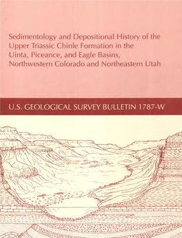 Sedimentology and Depositional History of the Upper Triassic Chinle Formation in the Uinta, Piceance, and Eagle Basins, Northwestern Colorado and Northeastern Utah