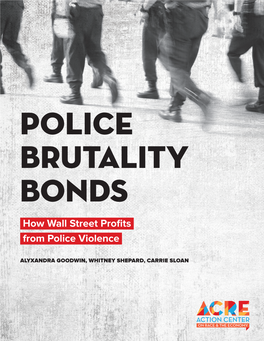 POLICE BRUTALITY BONDS How Wall Street Profits from Police Violence