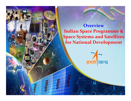 Overview Indian Space Programme & Space Systems and Satellites For