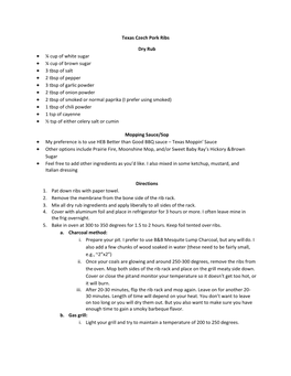 Texas Czech Pork Ribs Dry Rub • ¼ Cup of White Sugar • ¼ Cup of Brown Sugar • 3 Tbsp of Salt • 2 Tbsp of Pepper