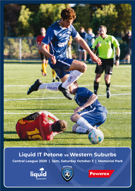 Liquid IT Petone Vs Western Suburbs Central League 2020 | 3Pm, Saturday October 3 | Memorial Park Proudly Supporting Petone FC Liquidit.Nz Chairman’S Corner