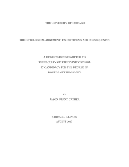 The University of Chicago the Ontological Argument, Its Criticisms and Consequences a Dissertation Submitted to the Faculty of T