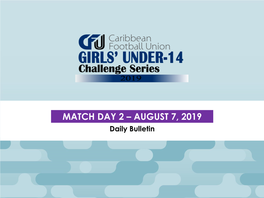 MATCH DAY 2 – AUGUST 7, 2019 Daily Bulletin RESULTS – MATCH DAY 1