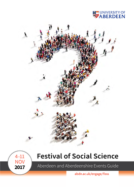 Festival of Social Science NOV 2017 Aberdeen and Aberdeenshire Events Guide Abdn.Ac.Uk/Engage/Foss #Esrcfestival
