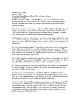 The New York Times October 3, 2007 Colombian Leader Disputes Claim of Tie to Cocaine Kingpin by SIMON ROMERO BOGOTÁ, Colombia, Oct