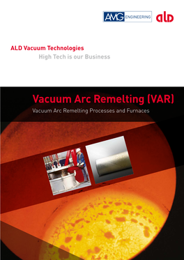 Vacuum Arc Remelting (VAR)