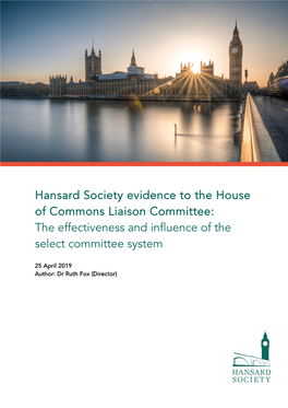 Hansard Society Evidence to the House of Commons Liaison Committee: the Effectiveness and Influence of the Select Committee System