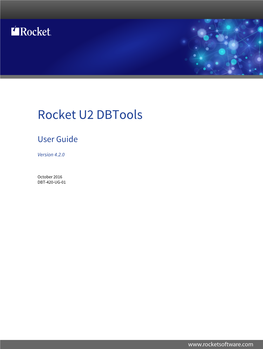 Rocket U2 Dbtools User Guide Version 4.2.0