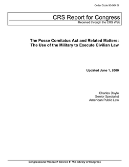 The Posse Comitatus Act and Related Matters: the Use of the Military to Execute Civilian Law