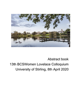 Abstract Book 13Th Bcswomen Lovelace Colloquium University of Stirling, 8Th April 2020 1