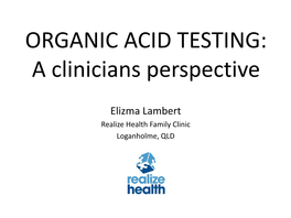 ORGANIC ACID TESTING: a Clinicians Perspective