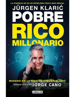 Jurgen Klaric. Pobre, Rico, Millonario (Spanish Edition)