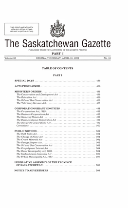 The Saskatchewan Gazette PUBLISHED WEEKLY by AUTHORITY of the QUEEN's PRINTER PART I Volume 88 REGINA, THURSDAY, APRIL 16, 1992 No.16