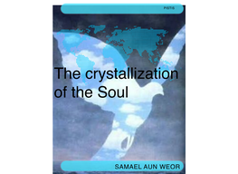 The Crystallization of the Soul