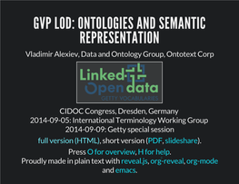 GVP LOD: ONTOLOGIES and SEMANTIC REPRESENTATION Vladimir Alexiev, Data and Ontology Group, Ontotext Corp