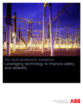 Arc Fault Protection Solutions Leveraging Technology to Improve Safety and Reliability Arc Flash Regulations Mitigating Technologies