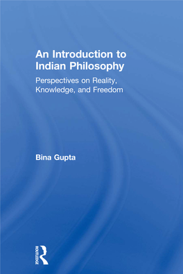 An Introduction to Indian Philosophy Perspectives on Reality, Knowledge, and Freedom