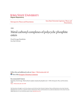 Metal Carbonyl Complexes of Polycyclic Phosphite Esters David George Hendricker Iowa State University