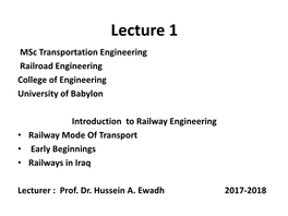 Lecture 1 Msc Transportation Engineering Railroad Engineering College of Engineering University of Babylon