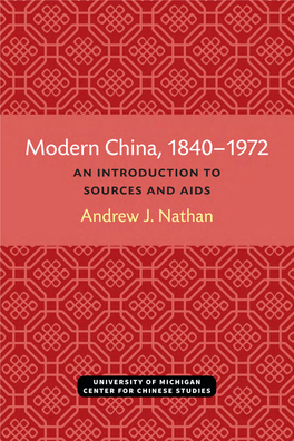 Modern China, 1840-1972: an Introduction to Sources and Research Aids, by Andrew J