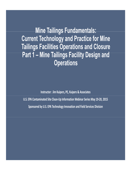 Current Technology and Practice for Mine Tailings Facilities Operations and Closure Pt1part 1 – Mine Taili Ngs F Acilit Y D Esi Gn and Operations