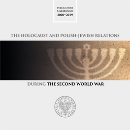 The Holocaust and Polish-Jewish Relations During the Second World War. Publications Catalogue 2000–2019