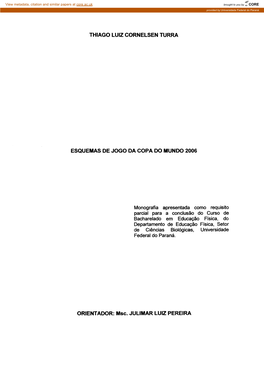 THIAGO LUIZ CORNELSEN TURRA ESQUEMAS DE JOGO DA COPA DO MUNDO 2006 Monografia Apresentada Como Requisito Parcial Para a Conclus