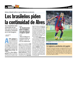 Los Brasileños Piden La Continuidad De Alves Sus Compatriotas Están MAXWELL Siga Disfrutando Y Haciendo Dis- Convencidos De Que Frutar En El Camp Nou