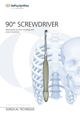 90° SCREWDRIVER Minimally Invasive Drilling and Screw Insertion